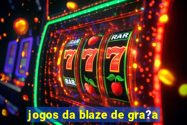 jogos da blaze de gra?a