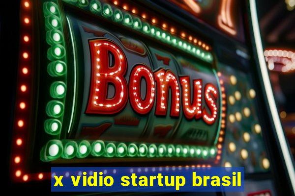 x vidio startup brasil