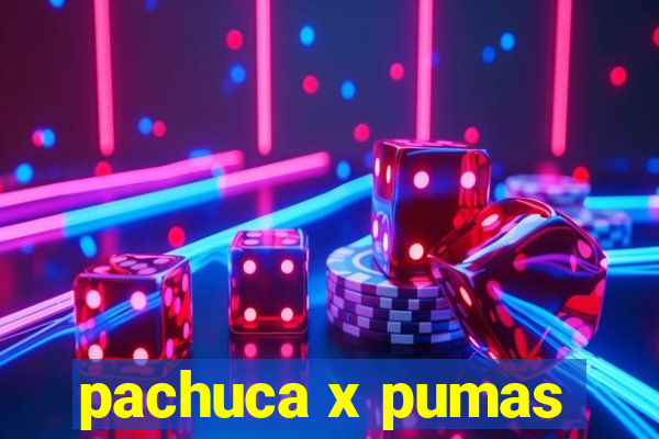 pachuca x pumas