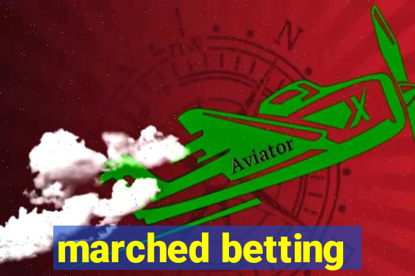 marched betting