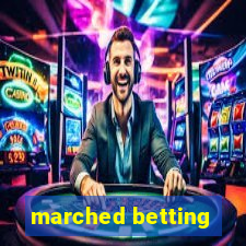 marched betting