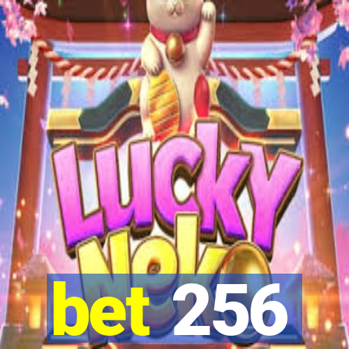 bet 256