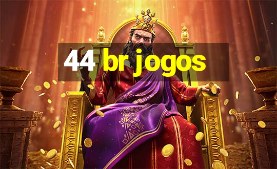 44 br jogos