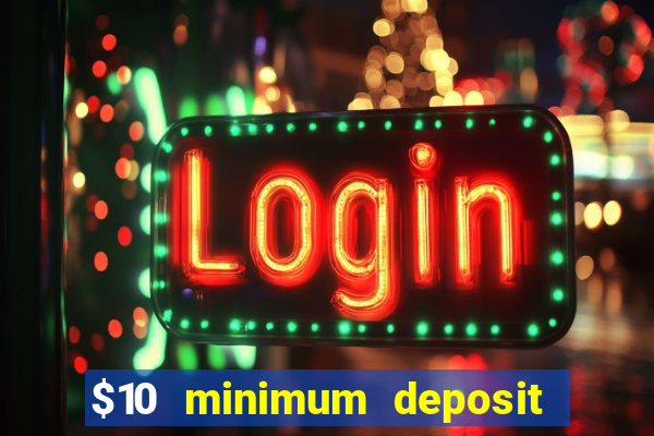 $10 minimum deposit casino australia 2020