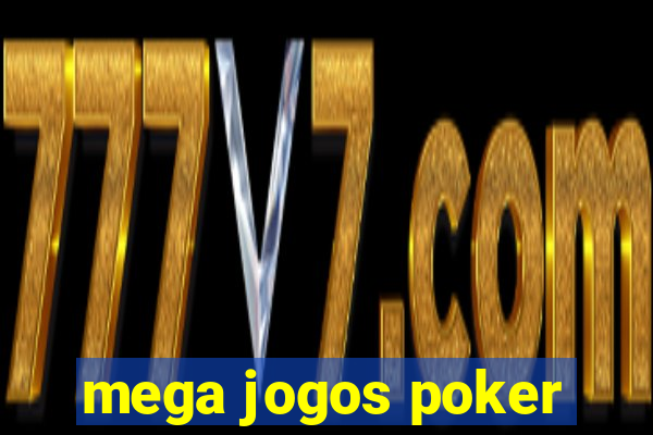 mega jogos poker