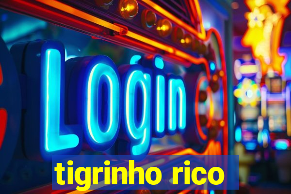 tigrinho rico