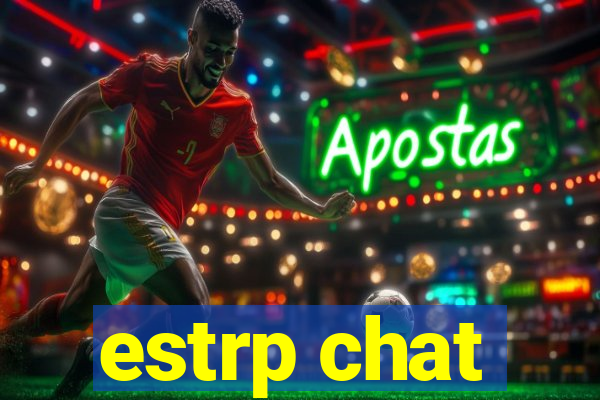 estrp chat