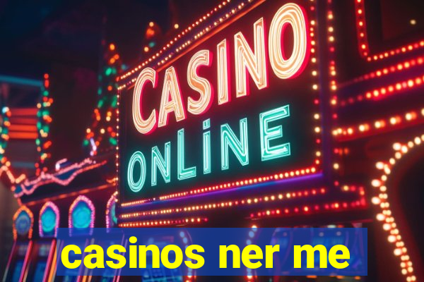 casinos ner me