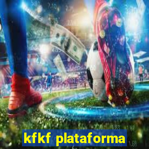 kfkf plataforma