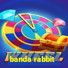 banda rabbit