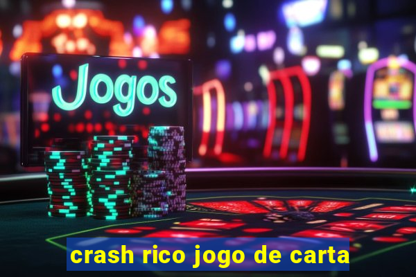 crash rico jogo de carta