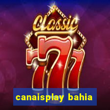 canaisplay bahia