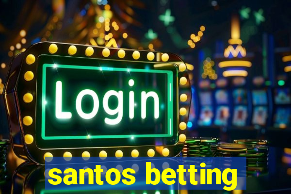 santos betting