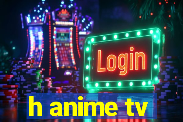 h anime tv