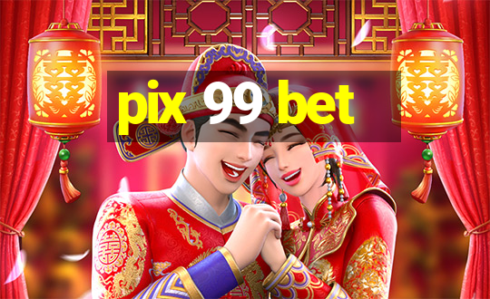 pix 99 bet