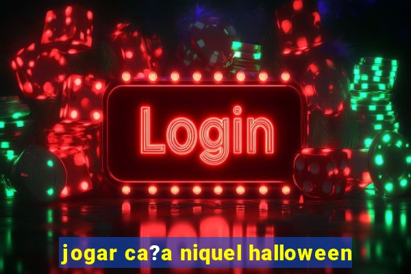 jogar ca?a niquel halloween