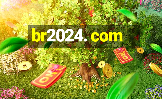 br2024. com