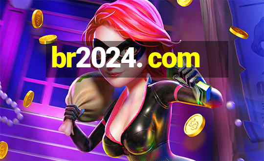 br2024. com