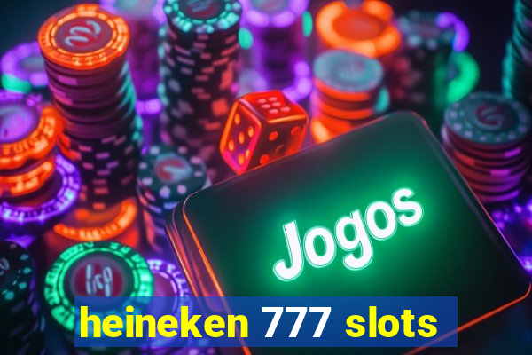 heineken 777 slots