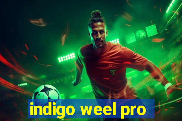 indigo weel pro