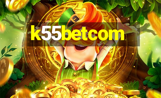 k55betcom