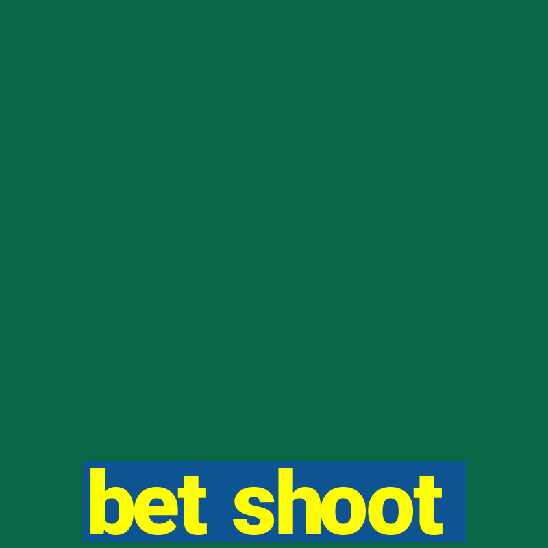 bet shoot