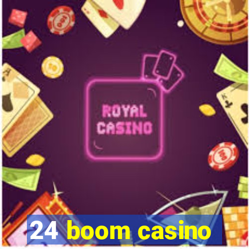 24 boom casino