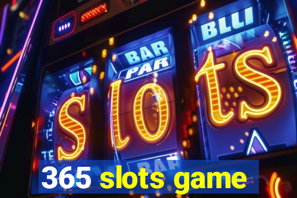 365 slots game