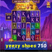 yeezy shoes 750