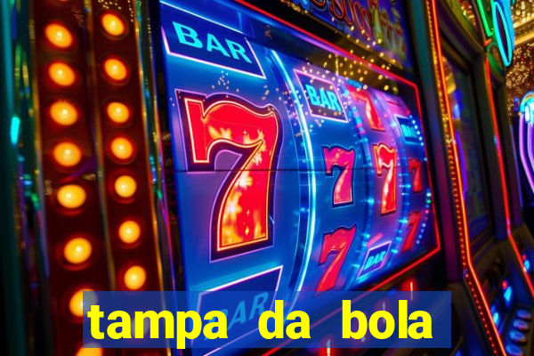 tampa da bola futebol ao vivo hoje