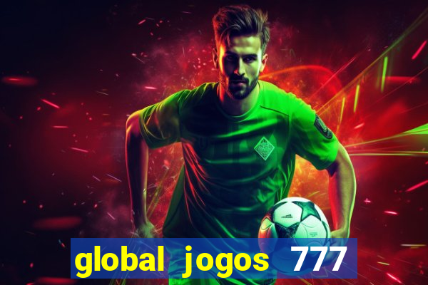 global jogos 777 paga mesmo