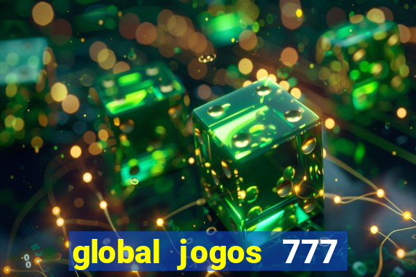 global jogos 777 paga mesmo