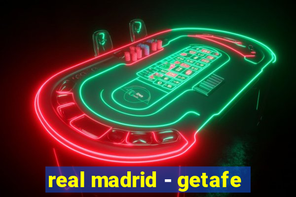 real madrid - getafe