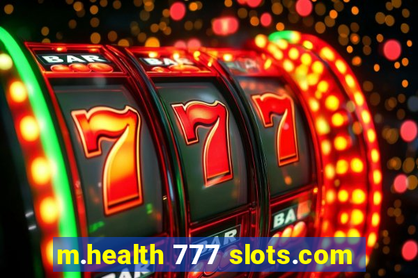 m.health 777 slots.com