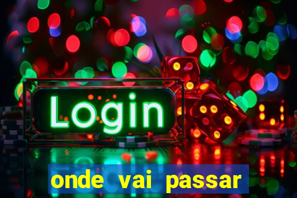 onde vai passar grêmio e operário