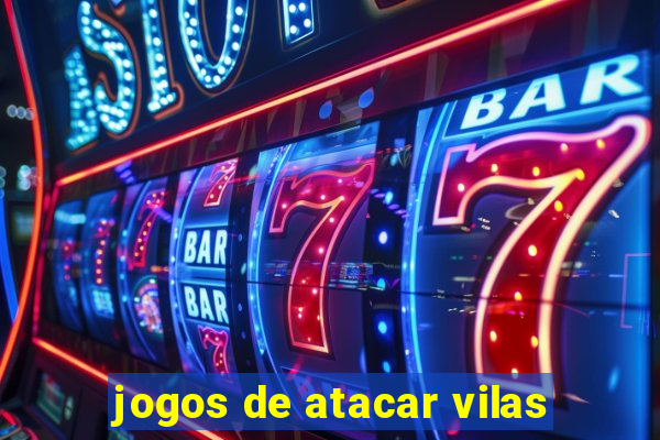 jogos de atacar vilas