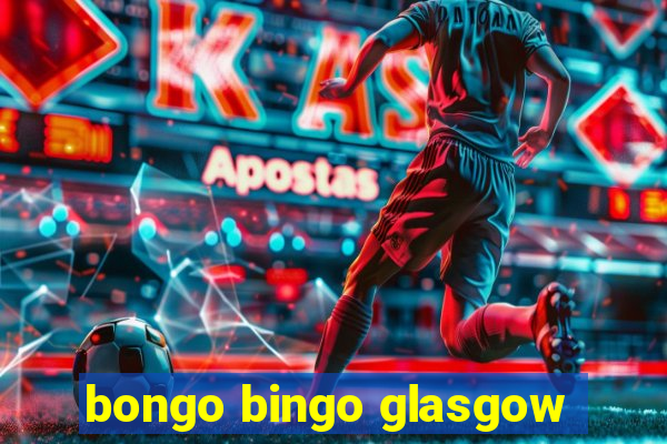 bongo bingo glasgow