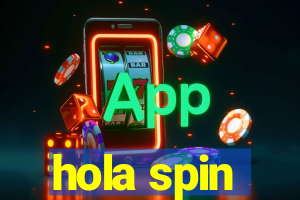 hola spin