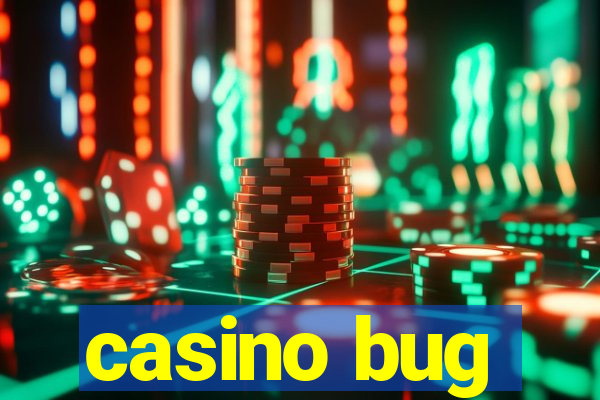 casino bug