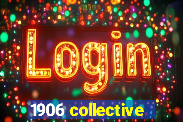 1906 collective