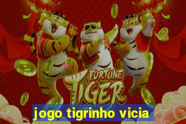 jogo tigrinho vicia