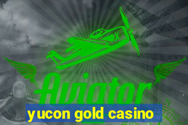 yucon gold casino