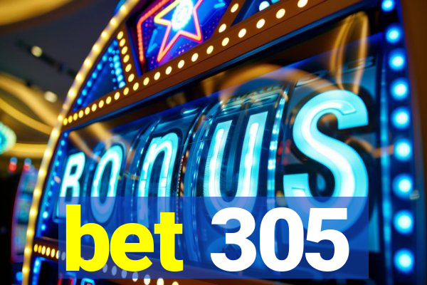 bet 305