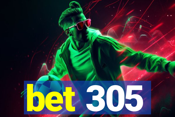 bet 305