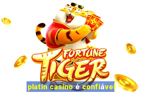 platin casino é confiável