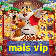 mais vip