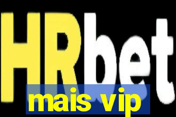 mais vip