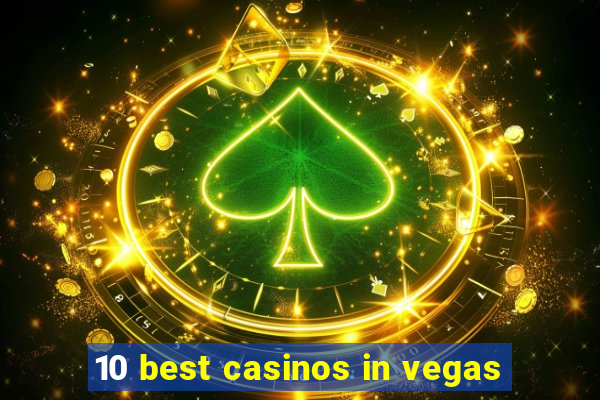 10 best casinos in vegas