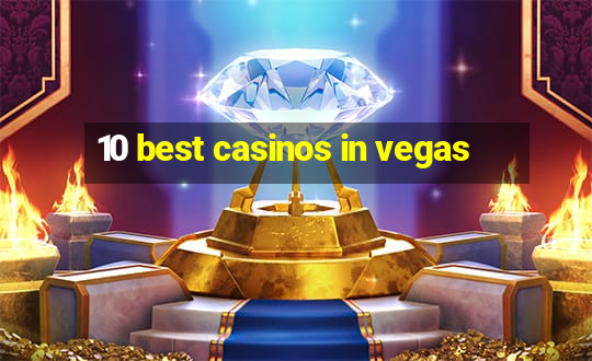 10 best casinos in vegas