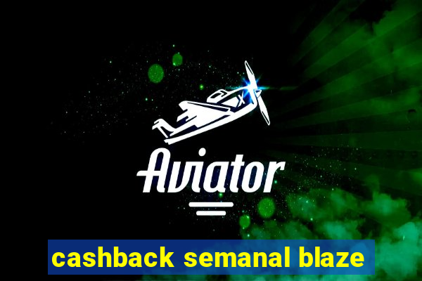 cashback semanal blaze